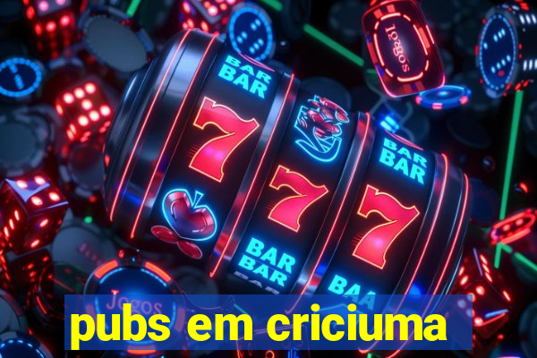 pubs em criciuma